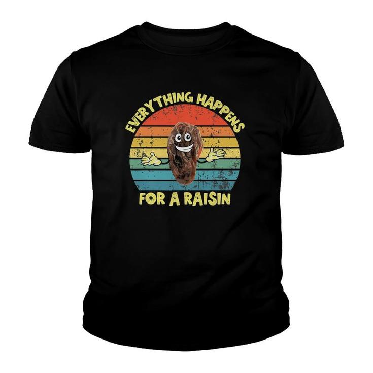Everything Happens For A Reason Funny Raisin Pun Dad Joke Youth T-shirt