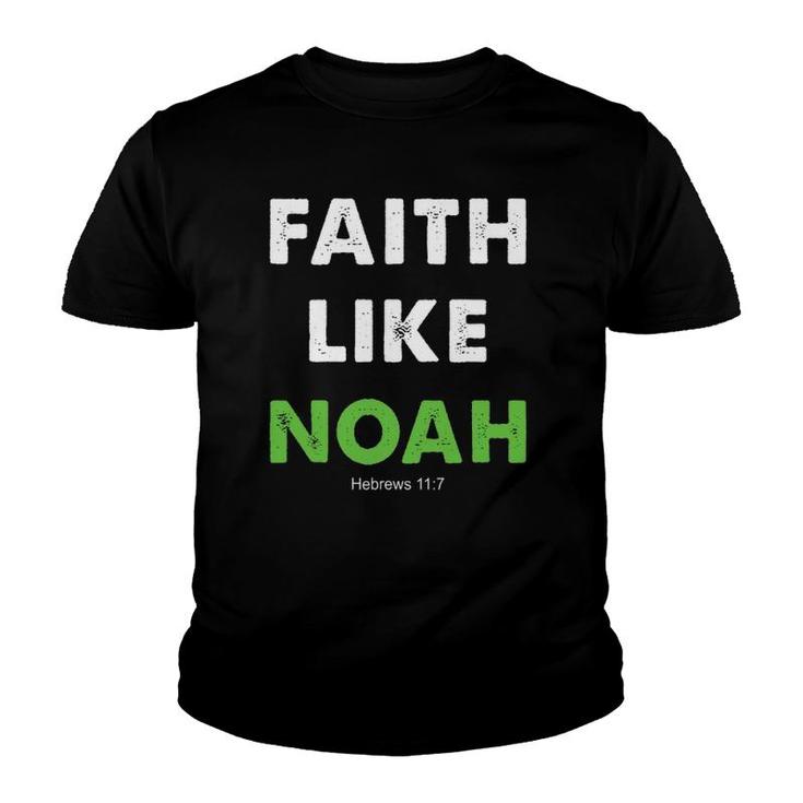 Faith Like Noah Hebrews 117 Gift Christian Religion Youth T-shirt