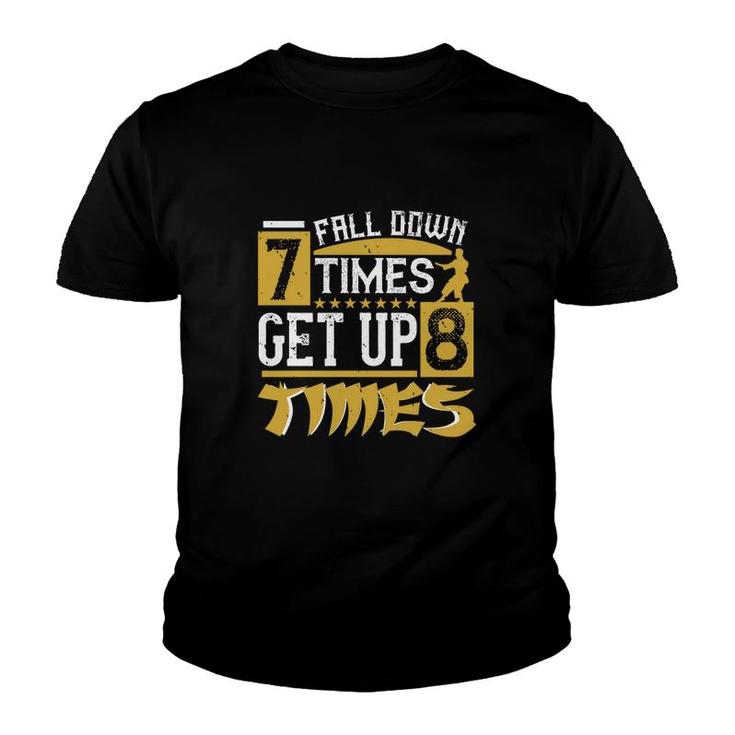 Fall Down 7 Times Get Up 8 Times Youth T-shirt