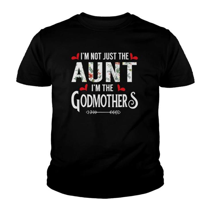 Family 365 I'm Not Just The Aunt I'm The Godmother Cute Youth T-shirt