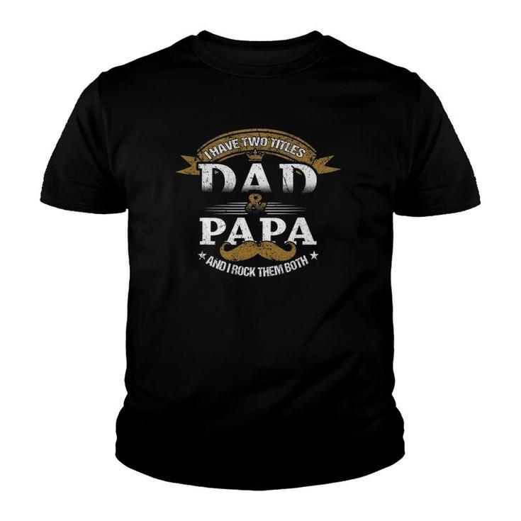 Family Dad & Papa Funny Father's Day Grandpa Daddy Gift Youth T-shirt