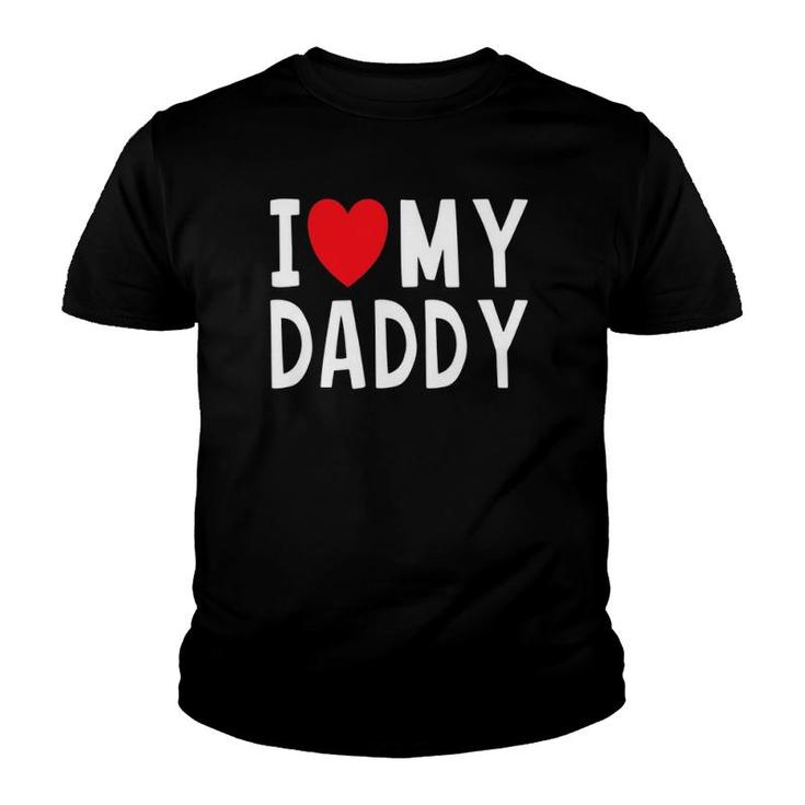 Family Quote I Love My Daddy Heart Celebrate Dad Youth T-shirt