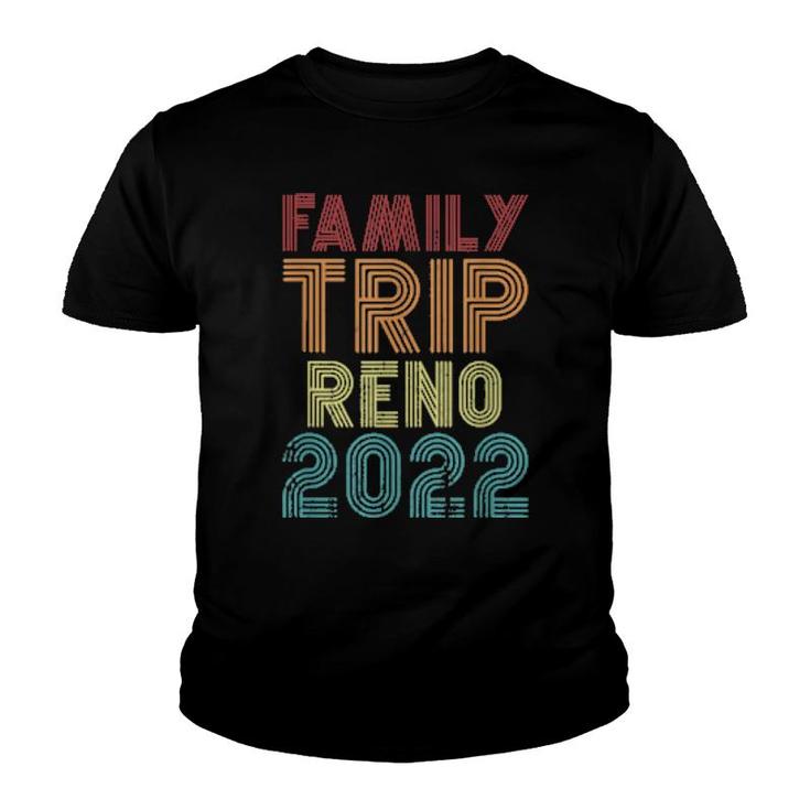 Family Trip Reno 2022 Vacation Matching Vintage Retro Cool  Youth T-shirt