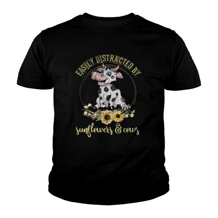 Farmer Women Gift Easily Distracted By Sunflowers And Cows Youth T-shirt