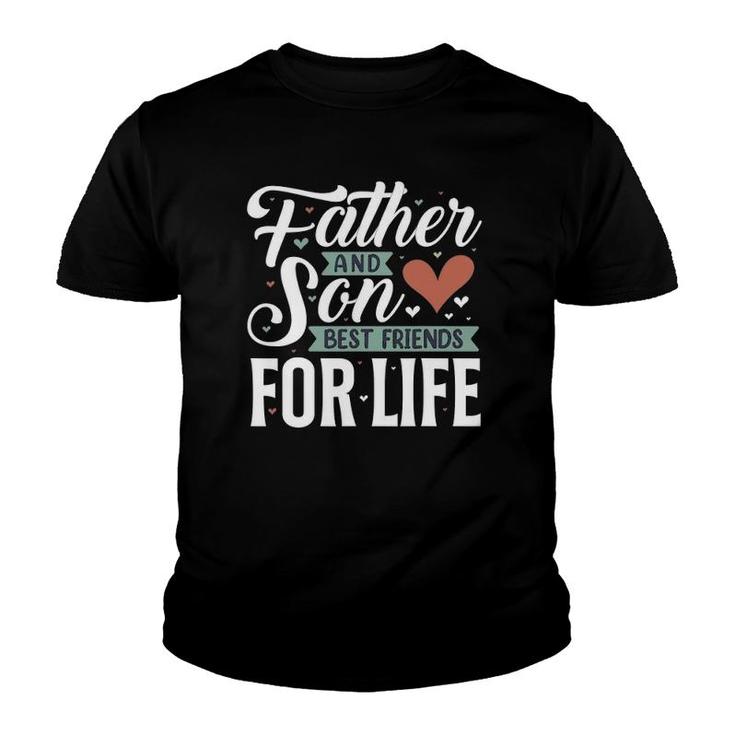 Father And Son Best Friends For Life Lovers Dad Father's Day Youth T-shirt