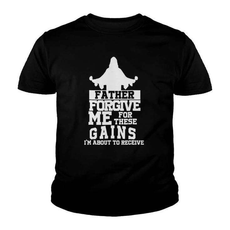Father Forgive Me For These Gains I'm About To Receive Youth T-shirt