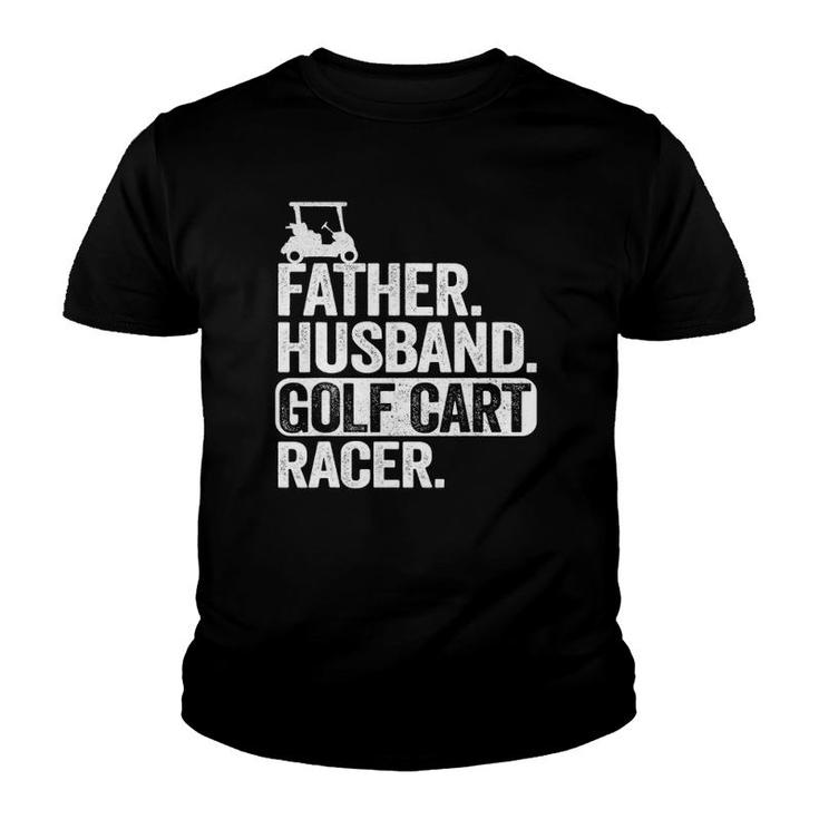 Father Husband Golf Cart Racer Golfing Dad Funny Golf Cart Youth T-shirt