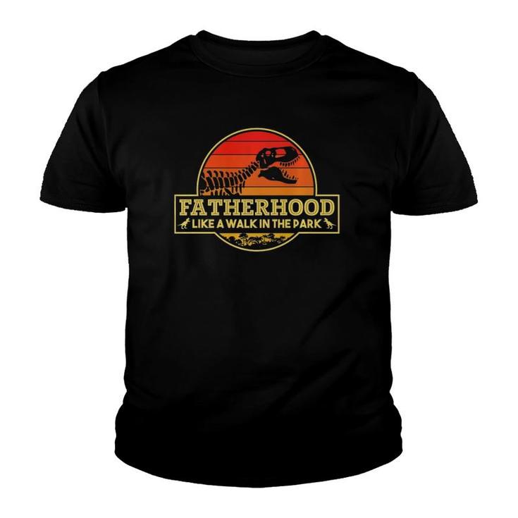 Fatherhood Like A Walk In The Park Dinosaurs Fathers Day Youth T-shirt