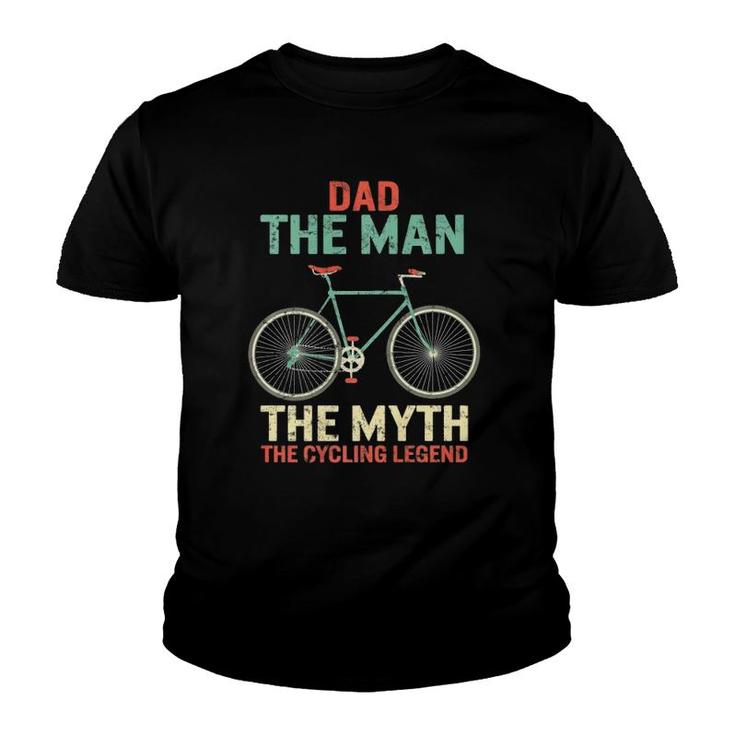 Fathers Day Dad Man Myth The Cycling Legend Husband Grandpa  Youth T-shirt