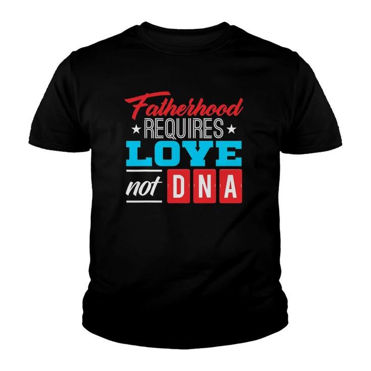 Father's Day For Stepdad Stepfather Love Not Dna Youth T-shirt