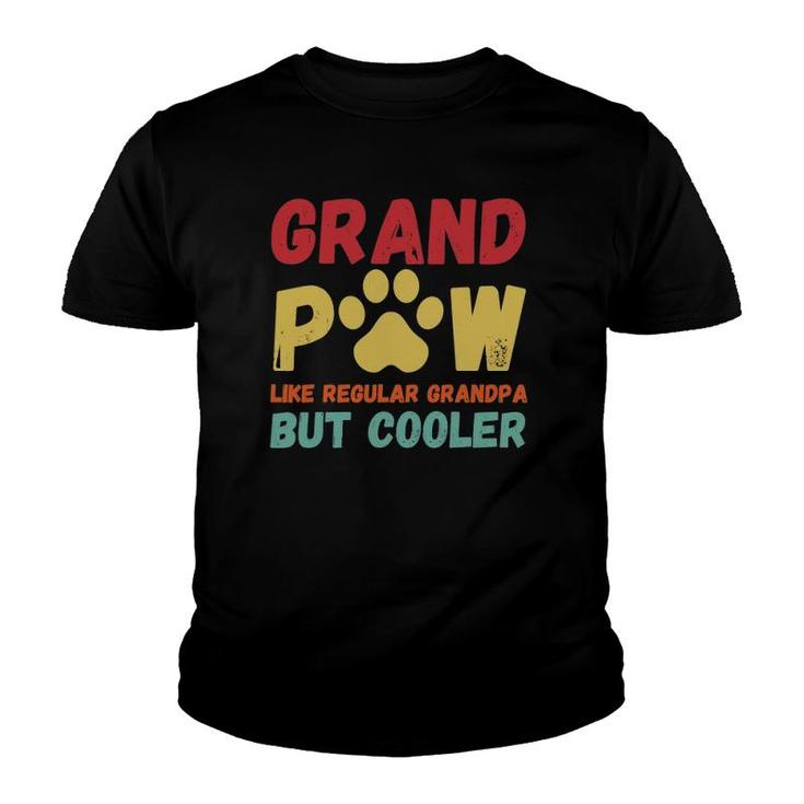 Father's Day Gift Grandpaw Like Regular Grandpa But Cooler Youth T-shirt