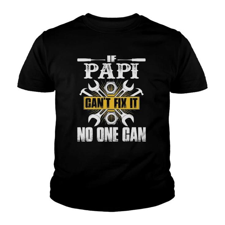 Father's Day Gift If Papi Can't Fix It No One Can Youth T-shirt