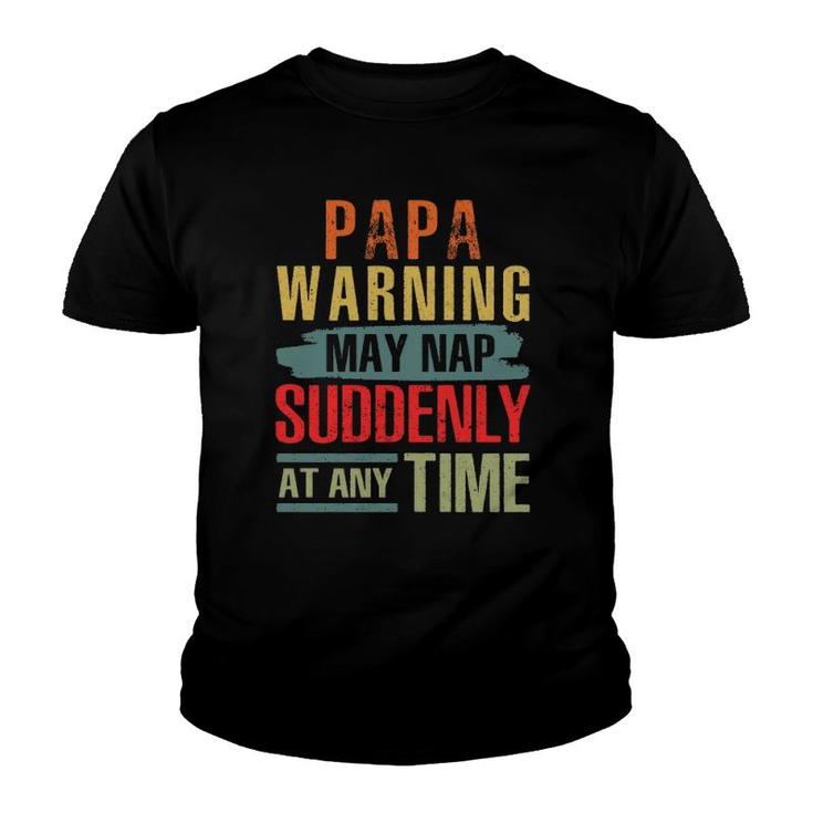 Father’S Day Papa Warning May Nap Suddenly At Any Time Funny Vintage Youth T-shirt