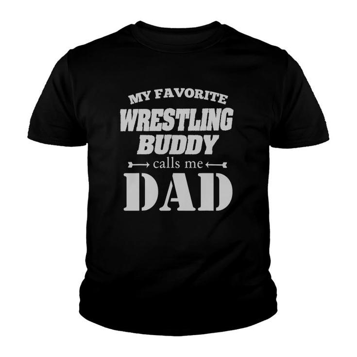 Favorite Wrestling Buddy Calls Me Dad Wrestler Gift Youth T-shirt