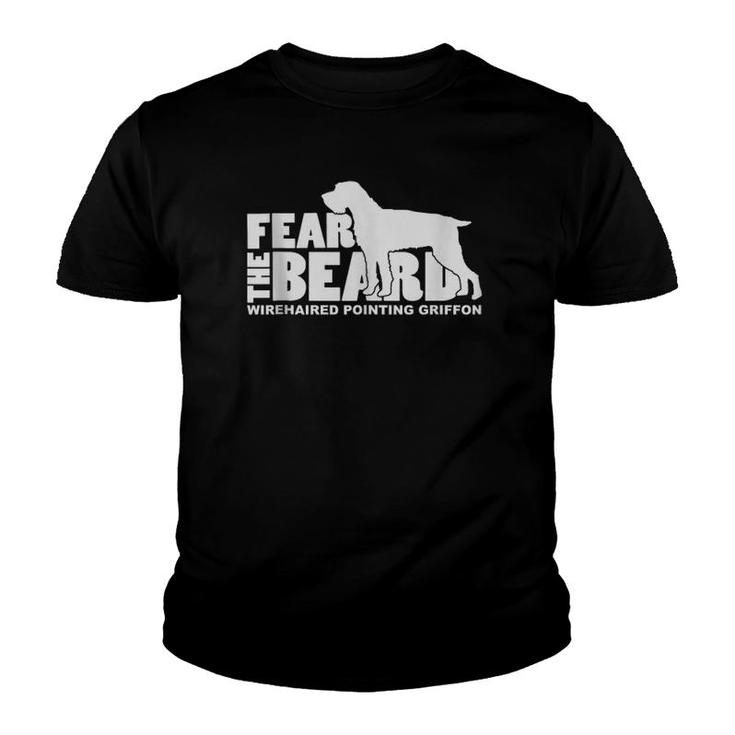 Fear The Beard - Wirehaired Pointing Griffon Hunting Dog  Youth T-shirt