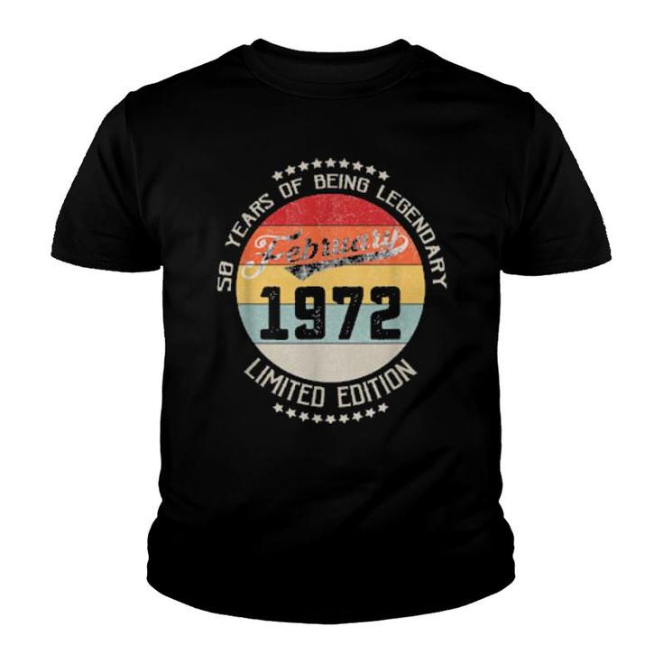February 1972 50Th Yrs Old Birthday 50 Years Being Legendary  Youth T-shirt