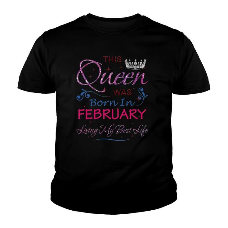 February Queen Gift Gift Queens Born In February Birthday Youth T-shirt