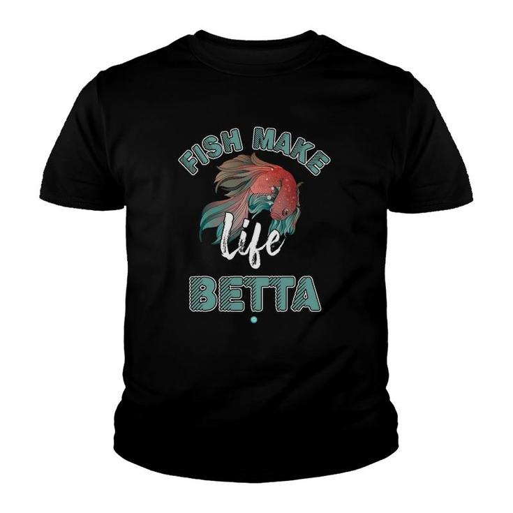 Fighting Fish Make Life Betta Aquarium Gift Idea Youth T-shirt
