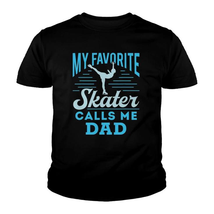 Figure Skating Dad Ice Skate Cool My Favorite Figure Skater Youth T-shirt