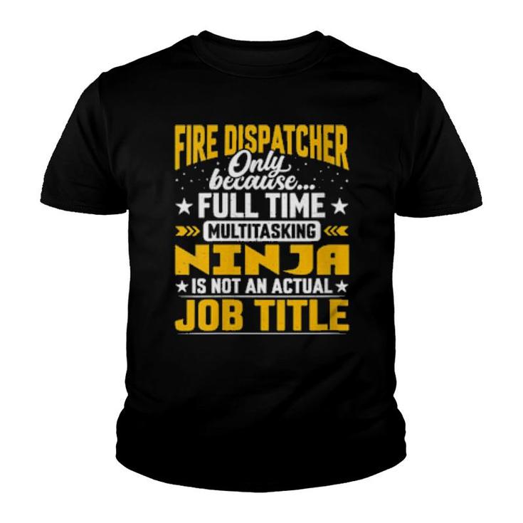 Fire Dispatcher Job Title  Youth T-shirt