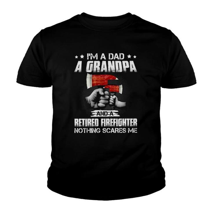 Firefighter Dad I'm A Dad A Grandpa A Retired Firefighter Youth T-shirt