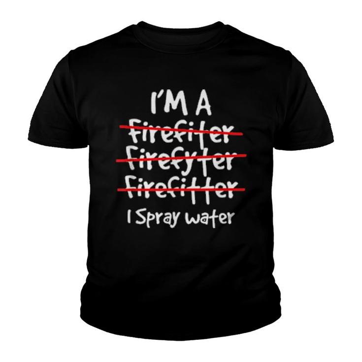 Firefighter Fireman I'm A Firefiter Firefyter Firefitter  Youth T-shirt
