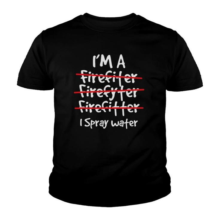 Firefighter Fireman I'm A Firefiter Firefyter Firefitter Youth T-shirt