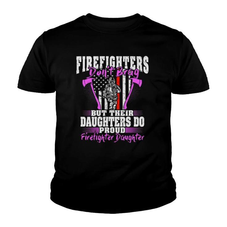 Firefighters Don't Brag - Proud Firefighter Daughter Gift  Youth T-shirt
