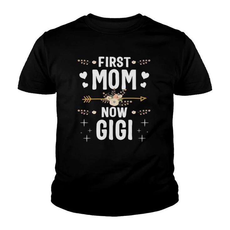 First Mom Now Gigi  New Gigi Mother's Day Gifts Youth T-shirt