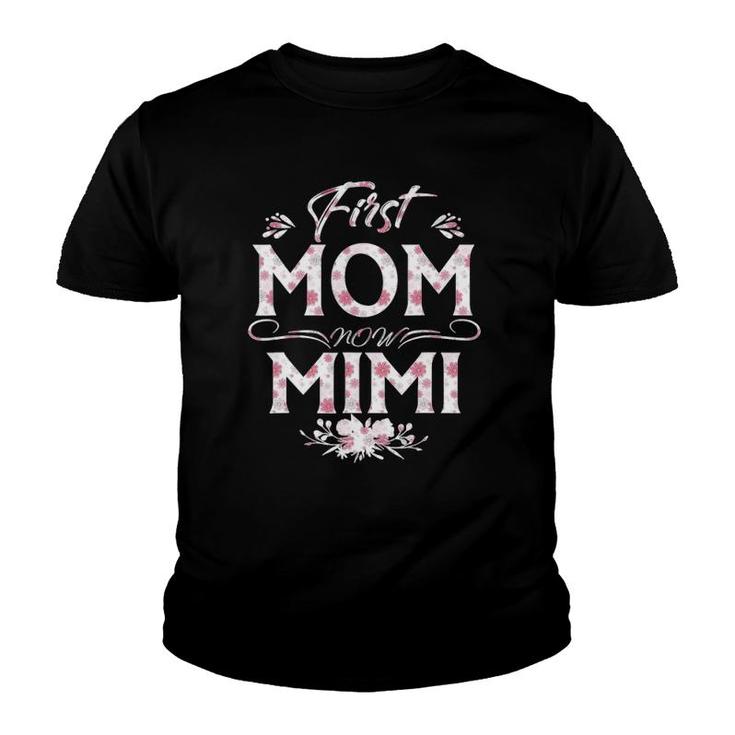 First Mom Now Mimi New Mimi Mother's Day Gifts Youth T-shirt