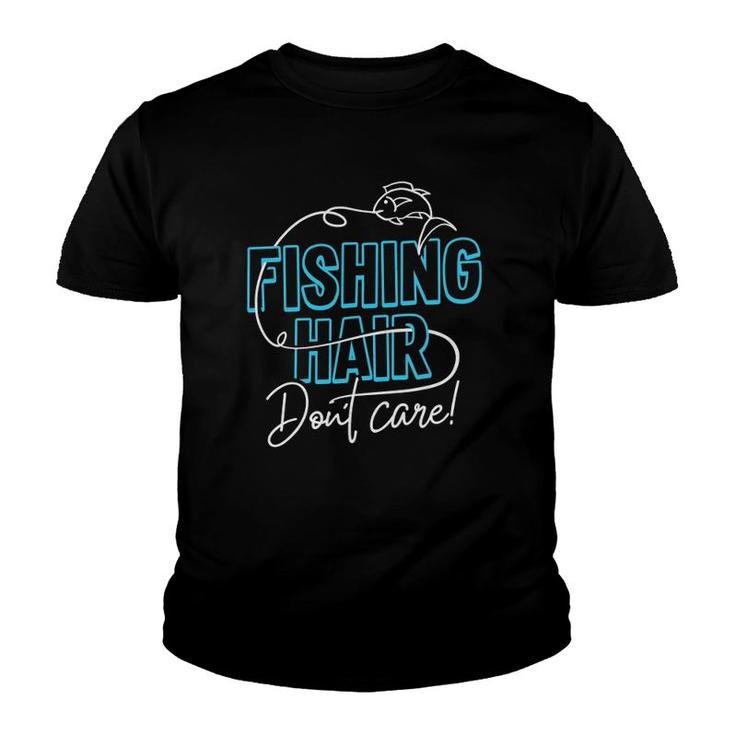 Fishing Hair Don't Care  For Men And Women Youth T-shirt