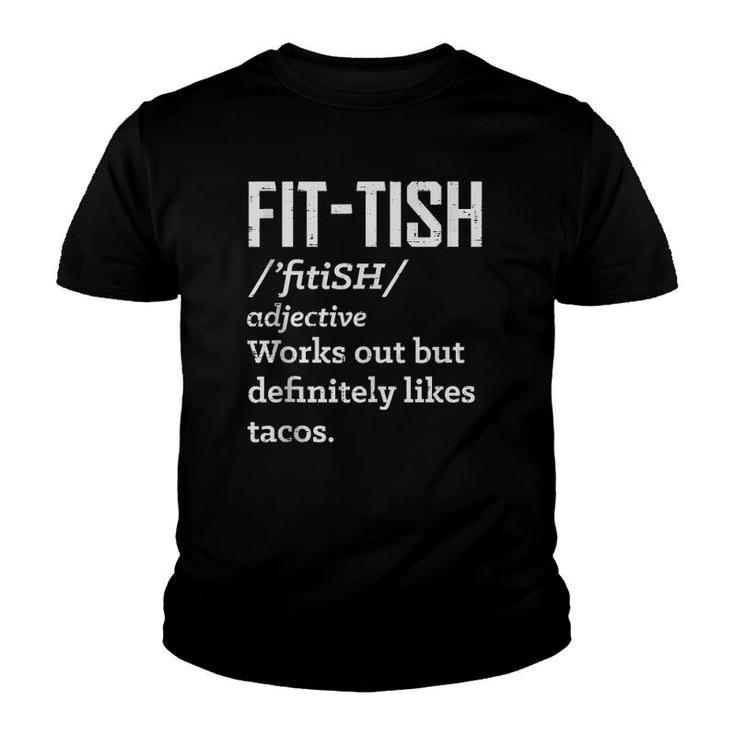 Fit Definition Dictionary Likes Tacos Funny Gym Workout Gift  Youth T-shirt