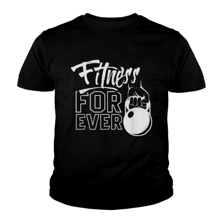 Fitness Forever Weightlifting Gym Workout Training  Youth T-shirt