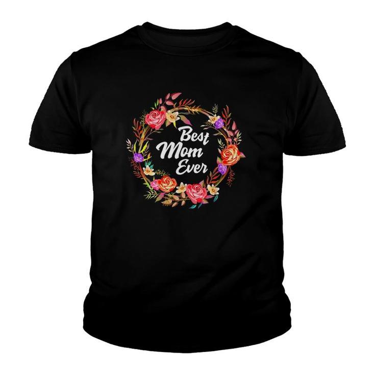 Floral Mother's Day Flowers From Family Best Mom Ever Youth T-shirt