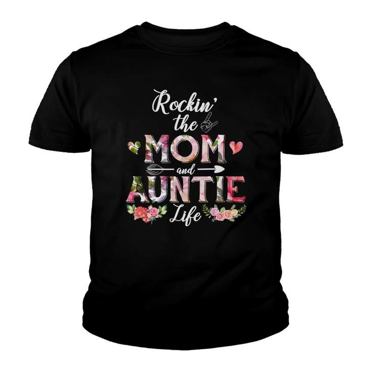 Flower Rockin The Mom And Auntie Life Youth T-shirt
