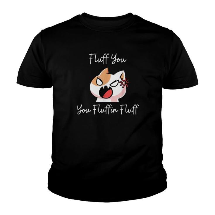 Fluffyouyoufluffinfluff  Youth T-shirt