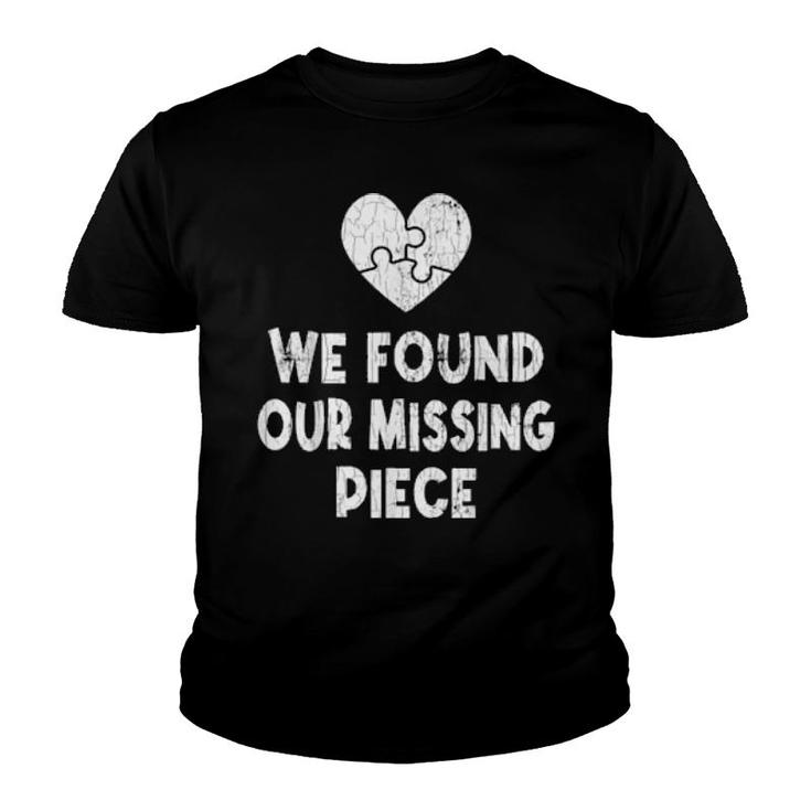 Found Our Missing Piece Adopt Adopted Adoption  Youth T-shirt