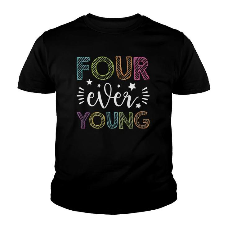 Four Ever Young  4Th Birthday Youth T-shirt
