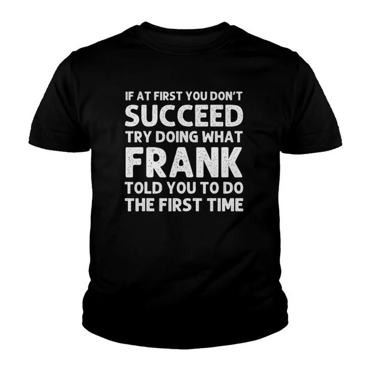 Frank Gift Name Personalized Birthday Funny Christmas Joke Youth T-shirt