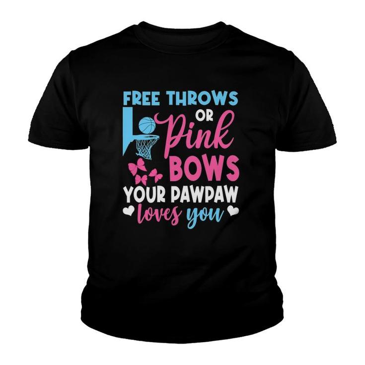 Free Throws Or Pink Bows Pawpaw Loves You Gender Reveal Youth T-shirt