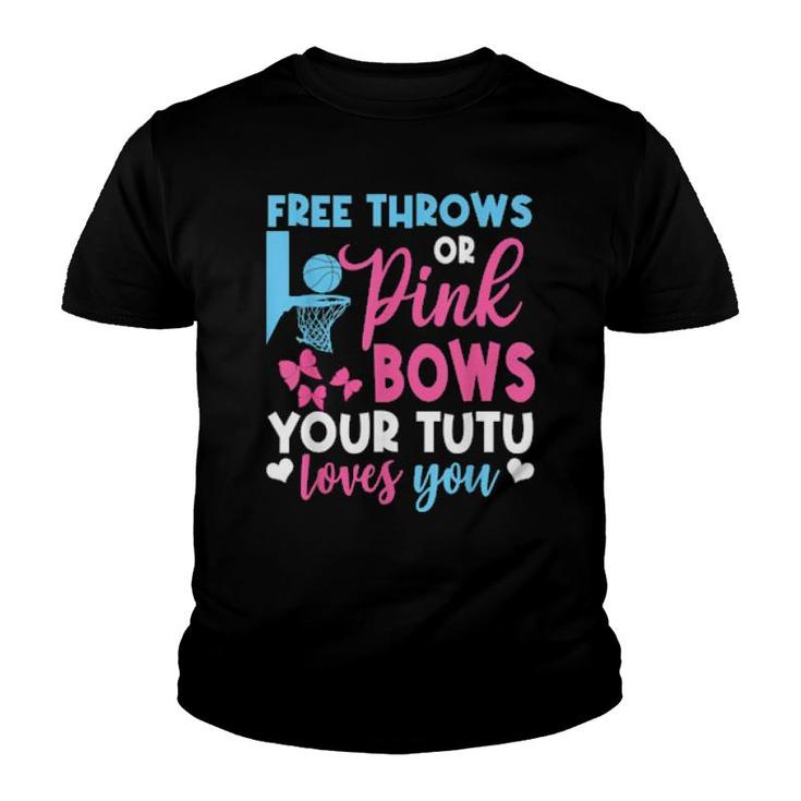 Free Throws Or Pink Bows Tutu Loves You Gender Reveal  Youth T-shirt