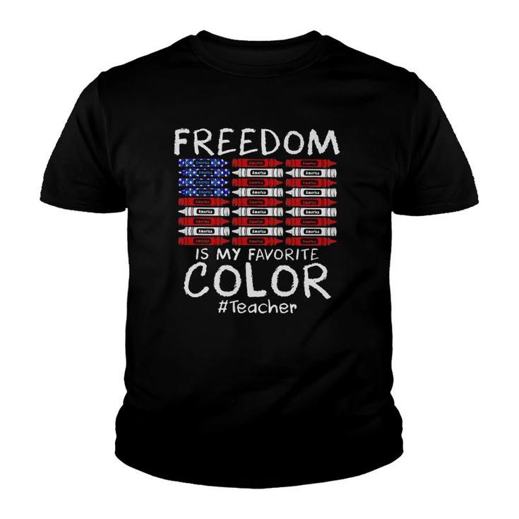 Freedom America Is My Favorite Color Teacher 4Th Of July Youth T-shirt