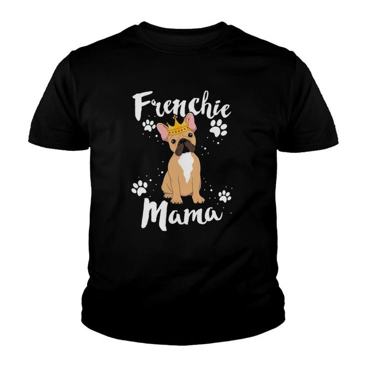French Bulldog Frenchie Mama Women Mother Mom Dog Lover Youth T-shirt
