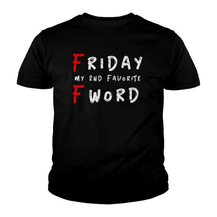 Friday My 2Nd Favorite F Word Youth T-shirt