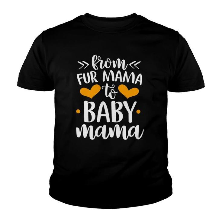 From Fur Mama To Baby Mommy Pregnant Woman Dog Lover Youth T-shirt