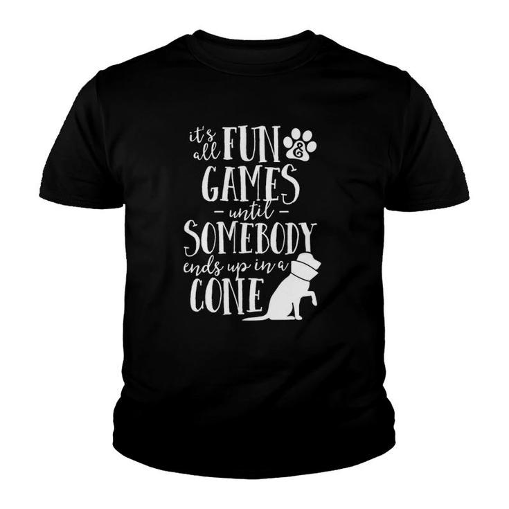 Fun And Games Until Somebody Ends Up In A Cone Vet Tech Youth T-shirt