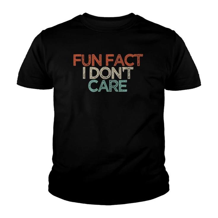 Fun Fact I Don't Care Funny Mom Gift Mothers Day Cute Youth T-shirt