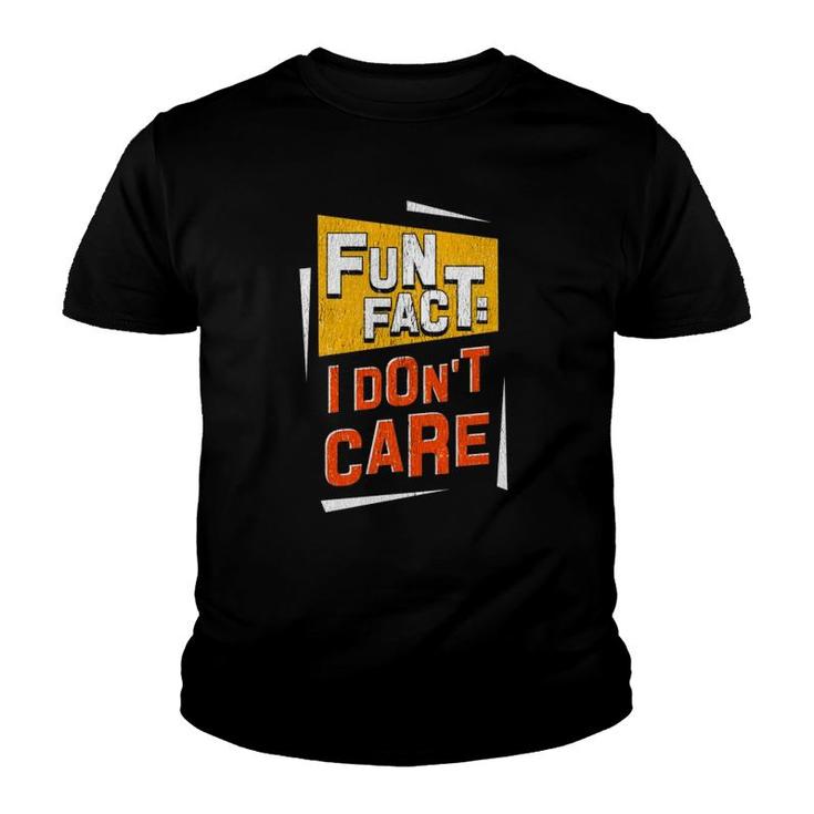 Fun Fact I Don't Care  Youth T-shirt