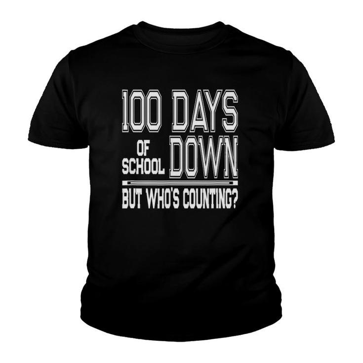 Funny 100 Days Of School Saying Teacher Or Student Gift Youth T-shirt