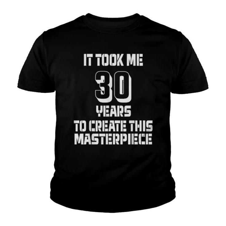 Funny 30 Years Old Joke 30Th Birthday Gag Idea  Youth T-shirt